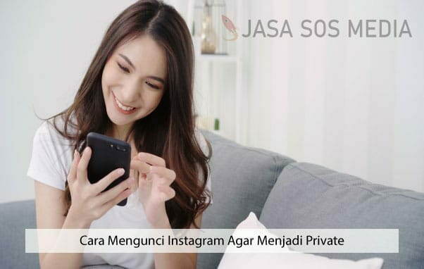 Cara Mengunci Instagram Agar Menjadi Private