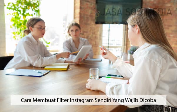 Cara Membuat Filter Instagram Sendiri Yang Wajib Dicoba
