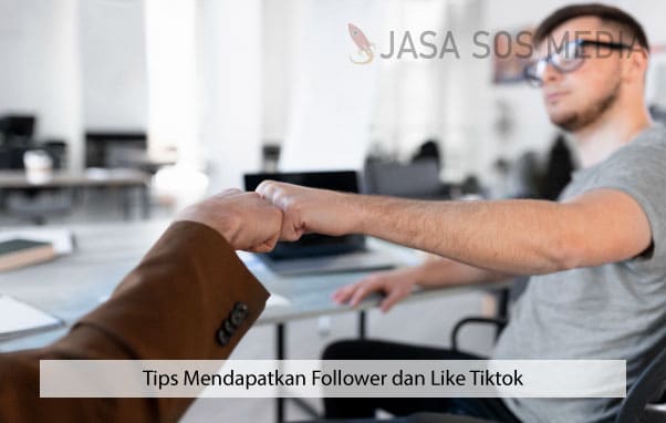 Tips Mendapatkan Follower dan Like Tiktok